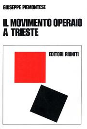 Cover of: Il movimento operaio a Trieste: dalle origini all'avvento del fascismo