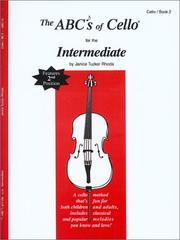 Cover of: The ABCs of Cello for the Intermediate, Cello, Book 2