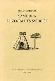 Cover of: Berättelser om samerna i 1600-talets Sverige by med företal av Phebe Fjellström och efterskrift av Israel Ruong ; ånyo utgivna av Kungl. Skytteanska samfundet.