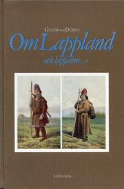 Om Lappland och lapparne, företrädesvis de svenske by Gustaf von Düben