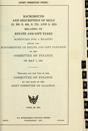 Cover of: Background and description of bills (S. 395, S. 404, S. 574, and S. 858) relating to estate and gift taxes: scheduled for a hearing before the Subcommittee on Estate and Gift Taxation of the Committee on Finance on May 1, 1981