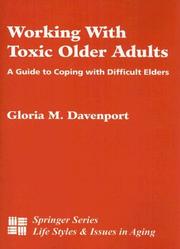 Cover of: Working with toxic older adults by Gloria M. Davenport