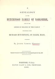 Cover of: A genealogy of the Hutchinson family of Yorkshire: and of the American branch of the family descended from Richard Hutchinson, of Salem, Mass.