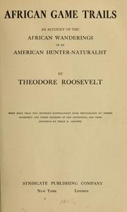 Cover of: African game trails by Theodore Roosevelt