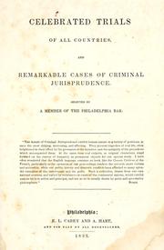Cover of: Celebrated trials of all countries, and remarkable cases of criminal jurisprudence