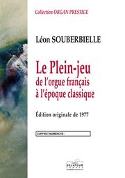 Le Plein-jeu de l'orgue français à l'époque classique by Léon Souberbielle
