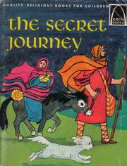 Cover of: The secret journey: Matthew 2: 13-23 for children