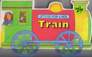 Cover of: Let's Go For A Ride...Train