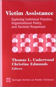 Cover of: Victim Assistance: Exploring Individual Practice, Organizational Policy, and Societal Responses (Springer Series on Family Violence)