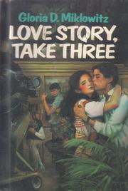 Cover of: Love story, take three by Gloria D. Miklowitz