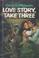 Cover of: Love story, take three