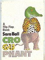 Cover of: Croc-gu-phant (Sarah Ball Books)