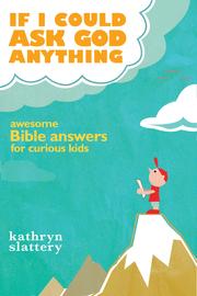 Cover of: If I could ask God anything by Kathryn Slattery