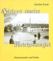 Cover of: Hitlers zweite Reichskanzlei: eine architektur-historische Dokumentation der "Reichskanzlei, Dienststelle Berchtesgaden"