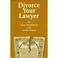 Cover of: Divorce your lawyer