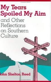 My tears spoiled my aim, and other reflections on Southern culture by John Shelton Reed