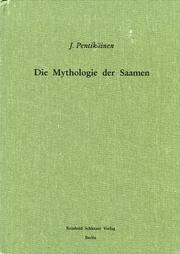 Die Mythologie der Saamen by Juha Pentikäinen
