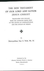 Cover of: The New Testament of Our Lord and Savior Jesus Christ by by Fan S. Noli.