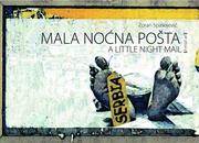 Cover of: MALA NOĆNA POŠTA * A LITTLE NIGHT MAIL by Zoran Spasojević