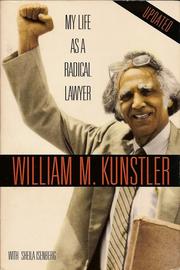 Cover of: My life as a radical lawyer by William Moses Kunstler