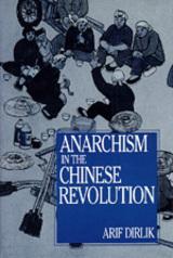 Cover of: Anarchism in the Chinese Revolution by Arif Dirlik