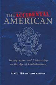 Cover of: The accidental American: immigration and citizenship in the age of globalization