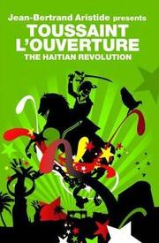 Cover of: The Haitian revolution | Toussaint Louverture