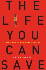 Cover of: The life you can save: acting now to end world poverty