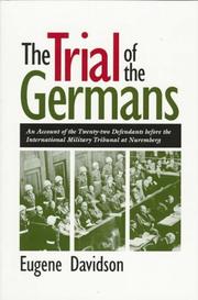 Cover of: The Trial of the Germans: an account of the twenty-two defendants before the International Military Tribunal at Nuremberg