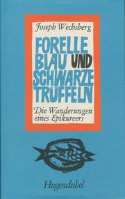 Cover of: Forelle blau und schwarze Trüffeln by Joseph Wechsberg