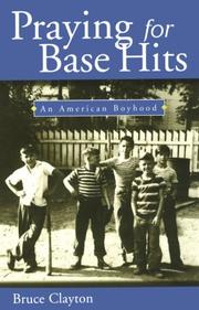 Cover of: Praying for base hits by Bruce Clayton