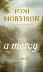 Cover of: A mercy by Toni Morrison, Jordi Fibla Feito, Toni Morrison