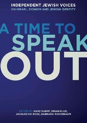 Cover of: A time to speak out: independent Jewish voices on Israel, Zionism and Jewish identity