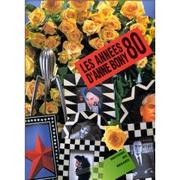 Cover of: Les années 80 d'Anne Bony by conception graphique, Léo Thieck.