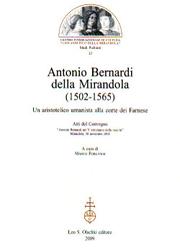 Cover of: Antonio Bernardi della Mirandola (1502-1565). Un aristotelico umanista alla corte dei Farnese by Marco Forlivesi