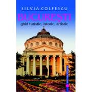 Cover of: București: ghid turistic, istoric, artistic