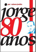 Cover of: Jorge: 80 anos.  [Trabalho organizado por Rubens Jardim.]