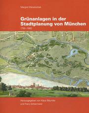 Cover of: Grünanlagen in der Stadtplanung von München 1790-1860 by Margret Wanetschek