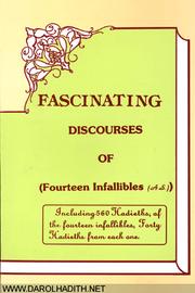 Cover of: Fascinating discourses of fourteen infallibles: including 560 hadieths, of the fourteen infallibles, forty hadieths from each one
