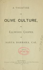 A treatise on olive culture by Cooper, Ellwood