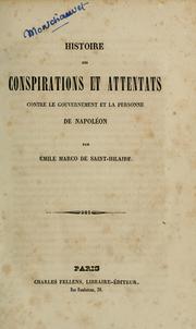 Cover of: Histoire des conspirations et attentats contre le gouvernement et la personne de Napoléon