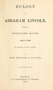 Cover of: Eulogy on Abraham Lincoln: delivered at Rockland, Maine, April 19, 1865, by request of the citizens