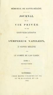 Cover of: Memorial de Sainte-Hélène.: Journal de vie privée et des conversations de l'empereur Napoléon à Sainte Hélène