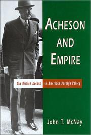 Cover of: Acheson and empire | John T. McNay