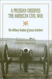 Cover of: A Prussian observes the American Civil War: the military studies of Justus Scheibert