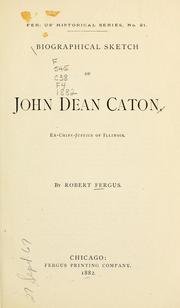 Biographical sketch of John Dean Caton, ex-Chief-Justice of Illinois by Robert Fergus