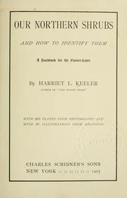 Cover of: Our northern shrubs and how to identify them by Harriet L. Keeler, Harriet L. Keeler