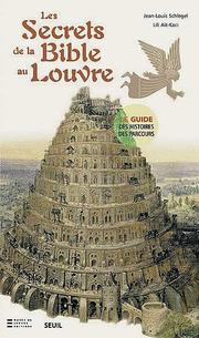 Cover of: Les secrets de la Bible au Louvre by Jean-Louis Schlegel