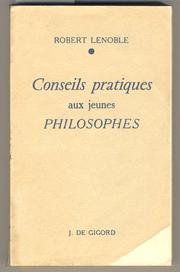 Cover of: Conseils pratiques aux jeunes philosophes by Robert Lenoble