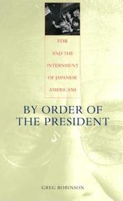 Cover of: By order of the president: FDR and the internment of Japanese Americans